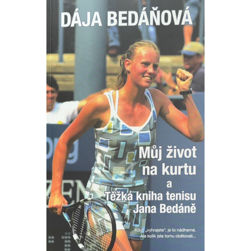 Dája Bedáňová – Můj život na kurtu a Těžká kniha tenisu Jana Bedáně