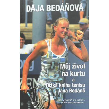 Dája Bedáňová – Můj život na kurtu a Těžká kniha tenisu Jana Bedáně
